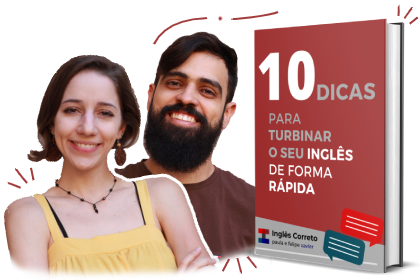 GRÁTIS] Ebook - 10 Dicas Para Turbinar Seu Inglês - Inglês Correto