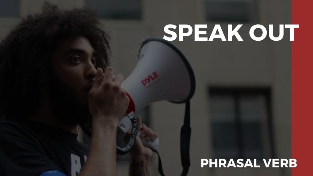 phrasal verb speak out